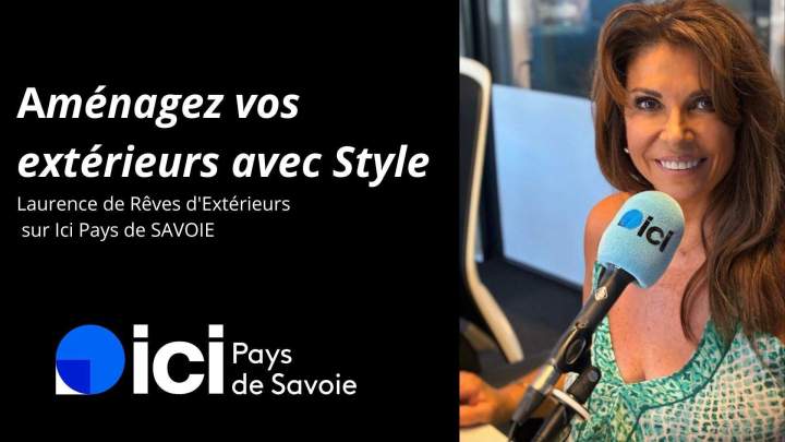 Aménagez vos extérieurs avec Style Laurence de Rêves d'Extérieurs sur Ici Pays de SAVOIE